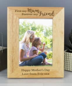Personalised First My Mum Forever My Friend 5x7 Wooden Photo Frame