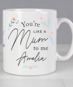 Personalised You're Like A Mum To Me Mug